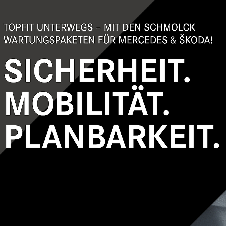 Ein Mercedes Mitarbeiter Repariert etwas an einem Auto, daneben steht "Topfit unterwegs - mit den Schmolck Wartungspaketen für mehr Mercedes und Skoda!", "Sicherheit. Mobilität. Planbarkeit."